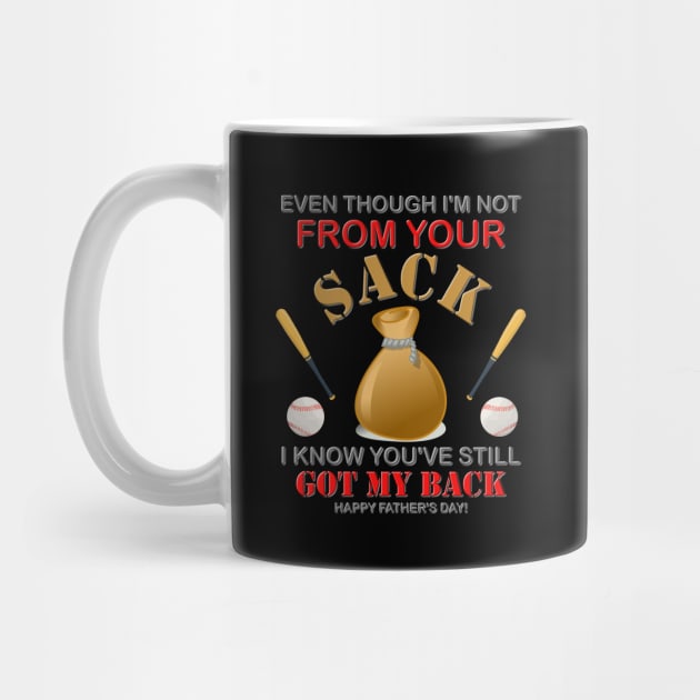 Even Though I'm not From Your Sack, I Know You've Still Got My Back, Happy Father's Day, Stepdad, Stepson, Stepdaughter, Family Love, Funny Family Gift by DESIGN SPOTLIGHT